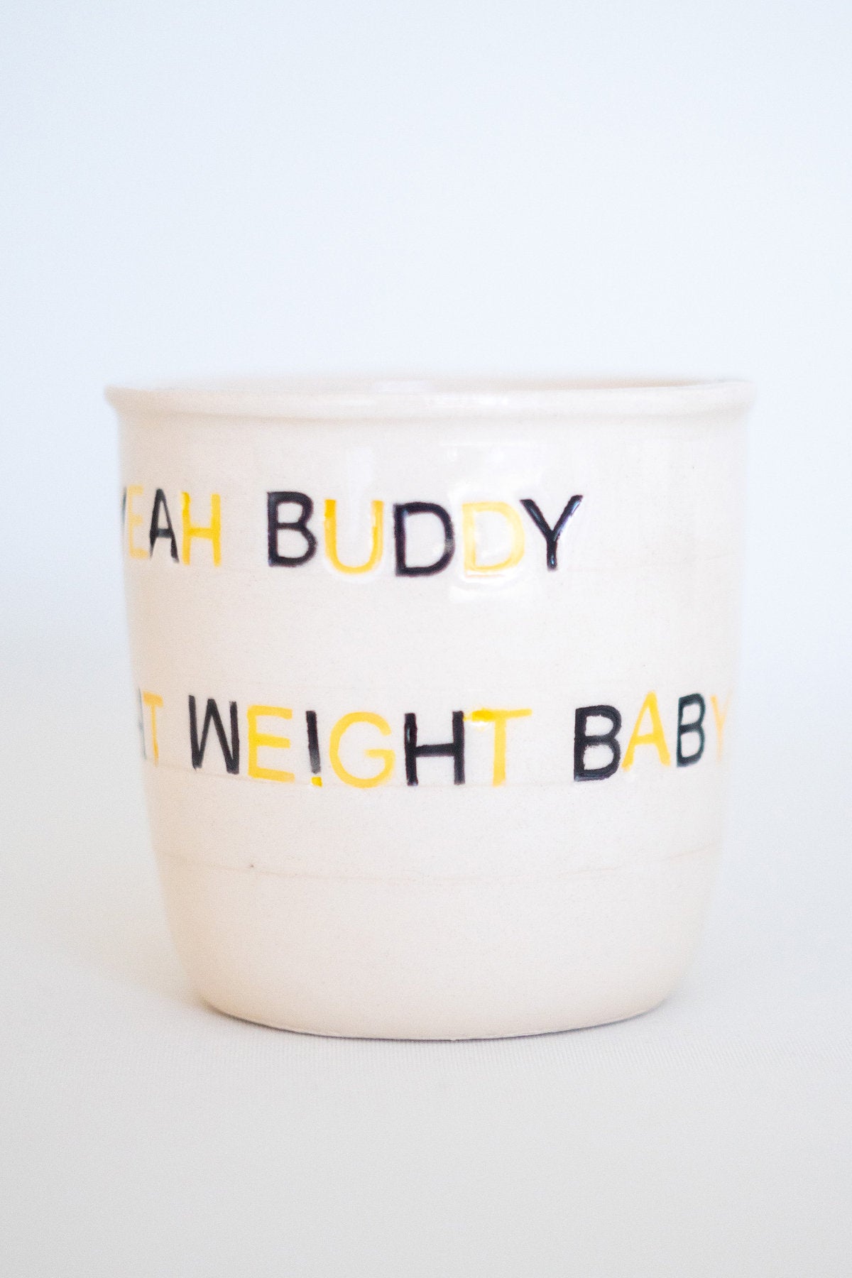 Yeah Buddy Light Weight Baby Coffee Mug/Handmade Coffee Mug/Body Builder Coffee Cup/Special Gift for Him/Ronnie Coleman's Motivation Phrase
